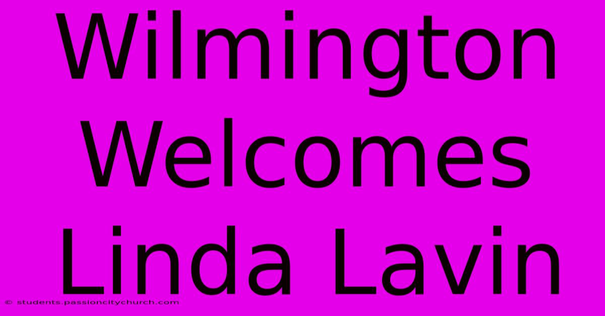 Wilmington Welcomes Linda Lavin