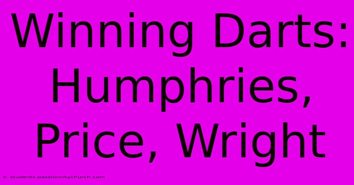 Winning Darts: Humphries, Price, Wright