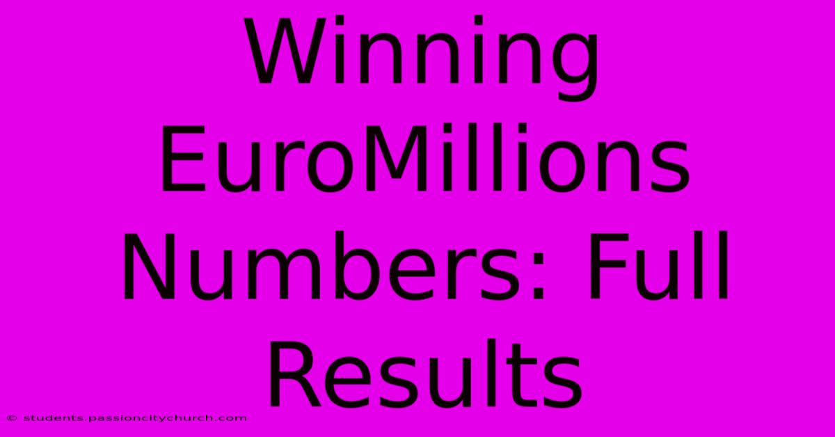 Winning EuroMillions Numbers: Full Results