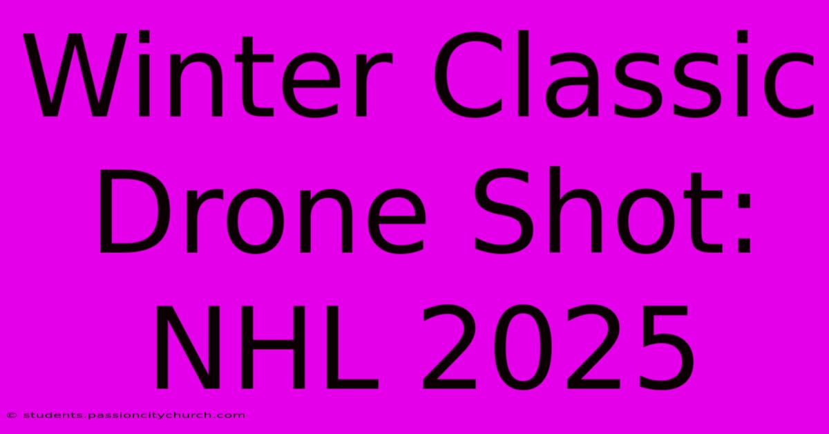 Winter Classic Drone Shot: NHL 2025