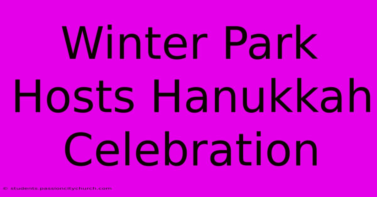 Winter Park Hosts Hanukkah Celebration