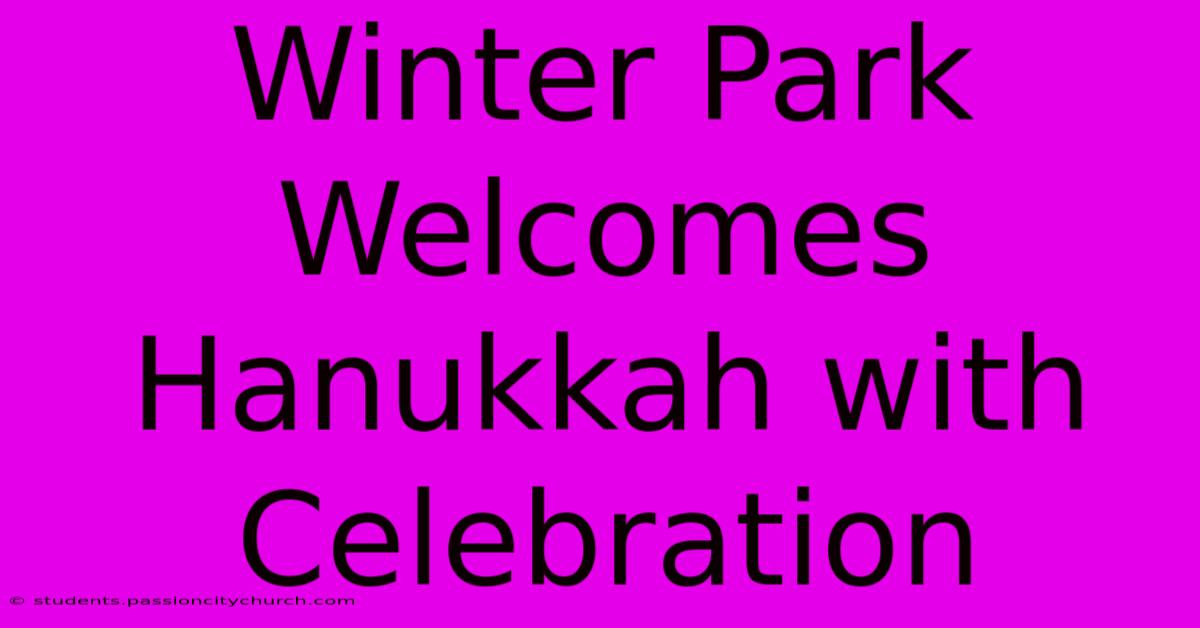 Winter Park Welcomes Hanukkah With Celebration