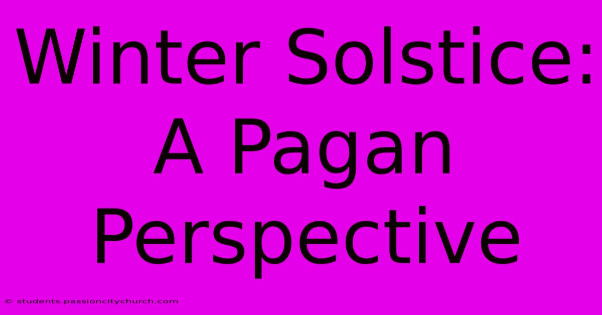 Winter Solstice: A Pagan Perspective