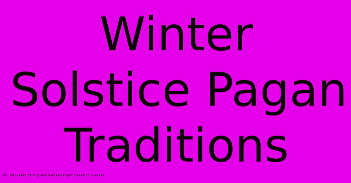 Winter Solstice Pagan Traditions