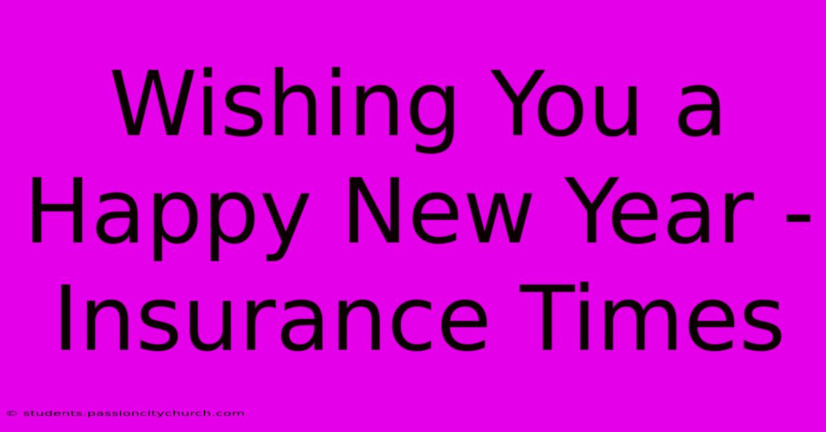 Wishing You A Happy New Year - Insurance Times