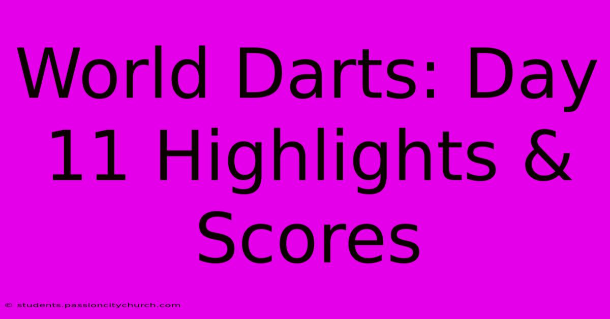 World Darts: Day 11 Highlights & Scores