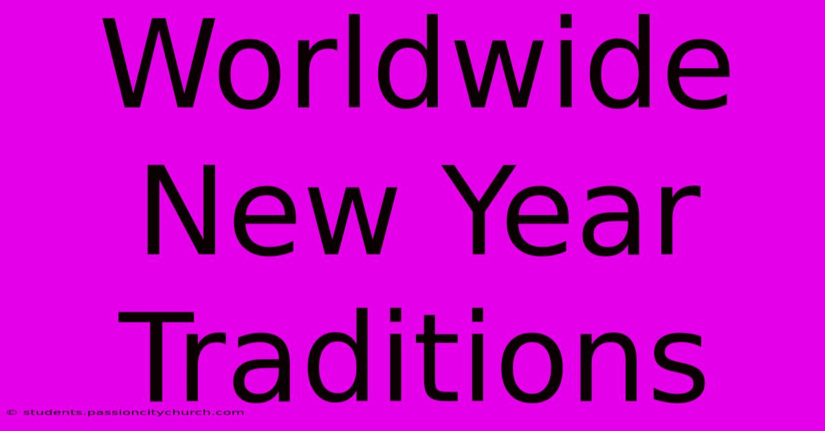 Worldwide New Year Traditions