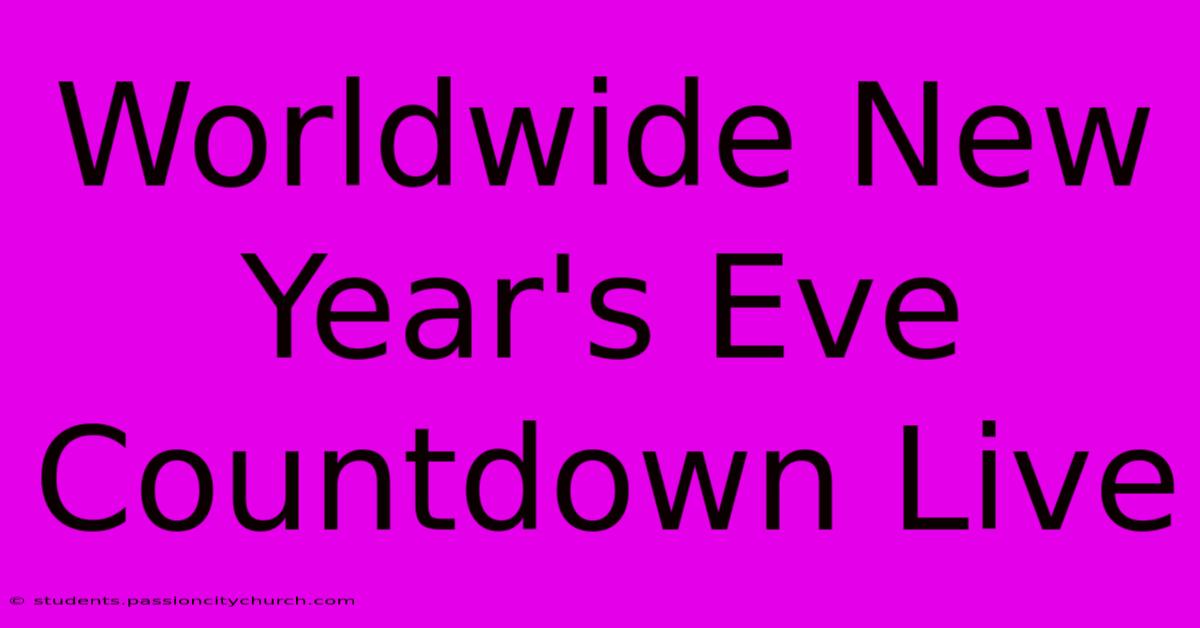 Worldwide New Year's Eve Countdown Live