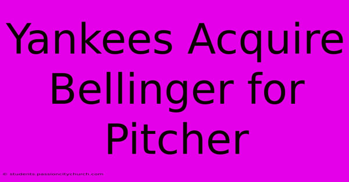 Yankees Acquire Bellinger For Pitcher