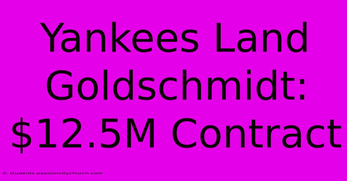 Yankees Land Goldschmidt: $12.5M Contract