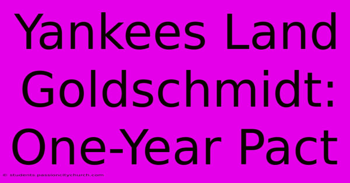 Yankees Land Goldschmidt: One-Year Pact