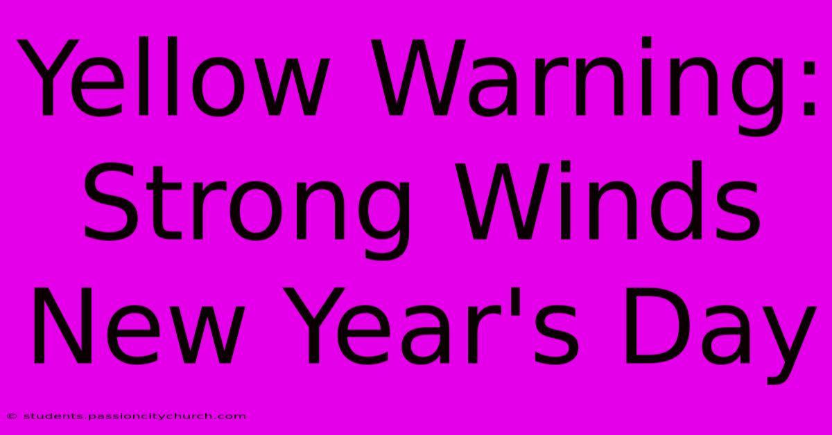 Yellow Warning: Strong Winds New Year's Day