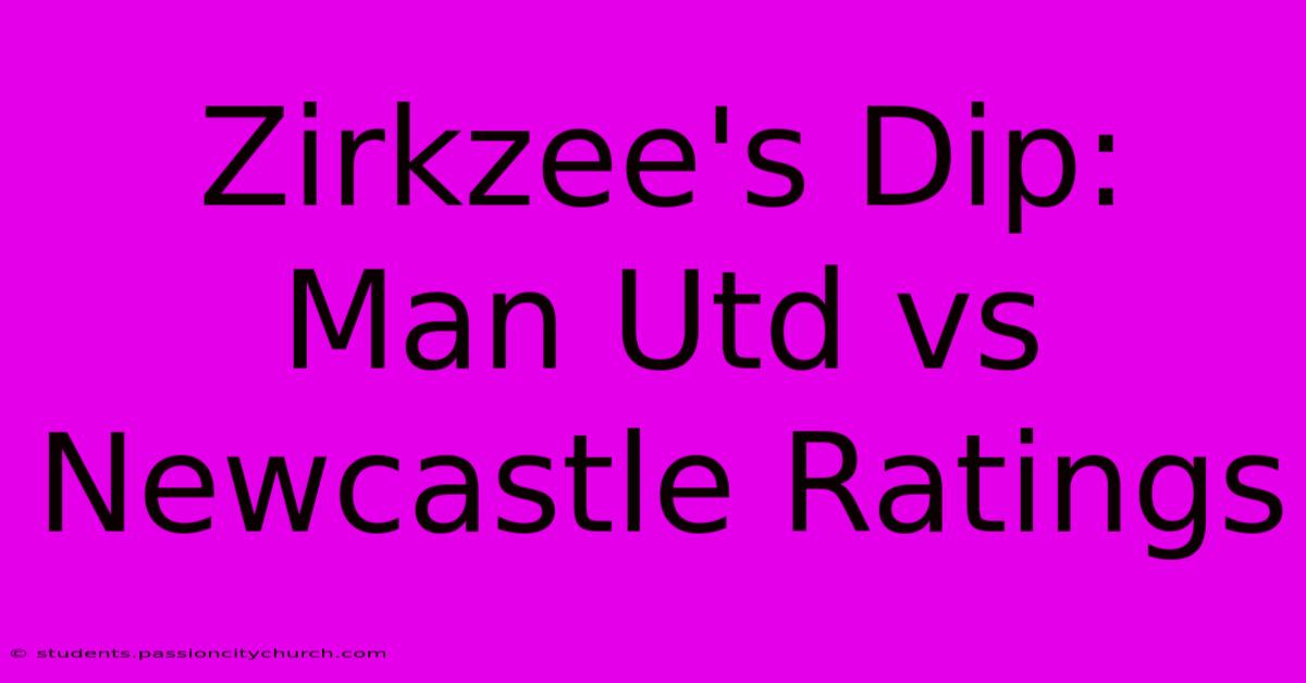 Zirkzee's Dip: Man Utd Vs Newcastle Ratings