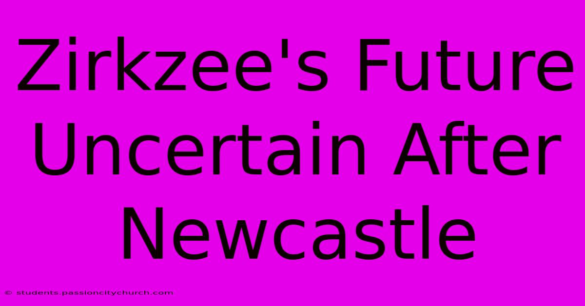 Zirkzee's Future Uncertain After Newcastle