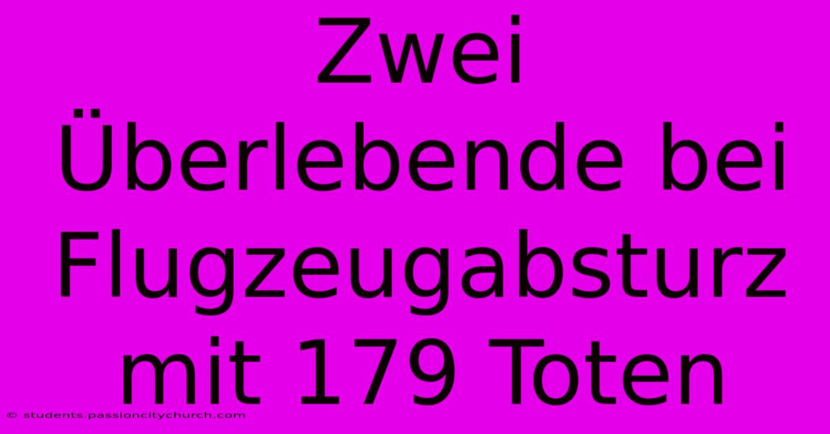 Zwei Überlebende Bei Flugzeugabsturz Mit 179 Toten